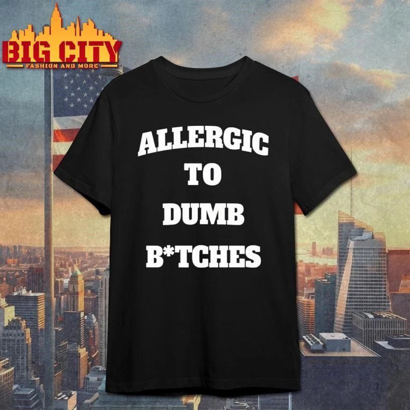 Allergic To Dumb Btches Funny - Adult & Kids T-Shirts, Sweatshirts & Hoodies apparel design preview 1