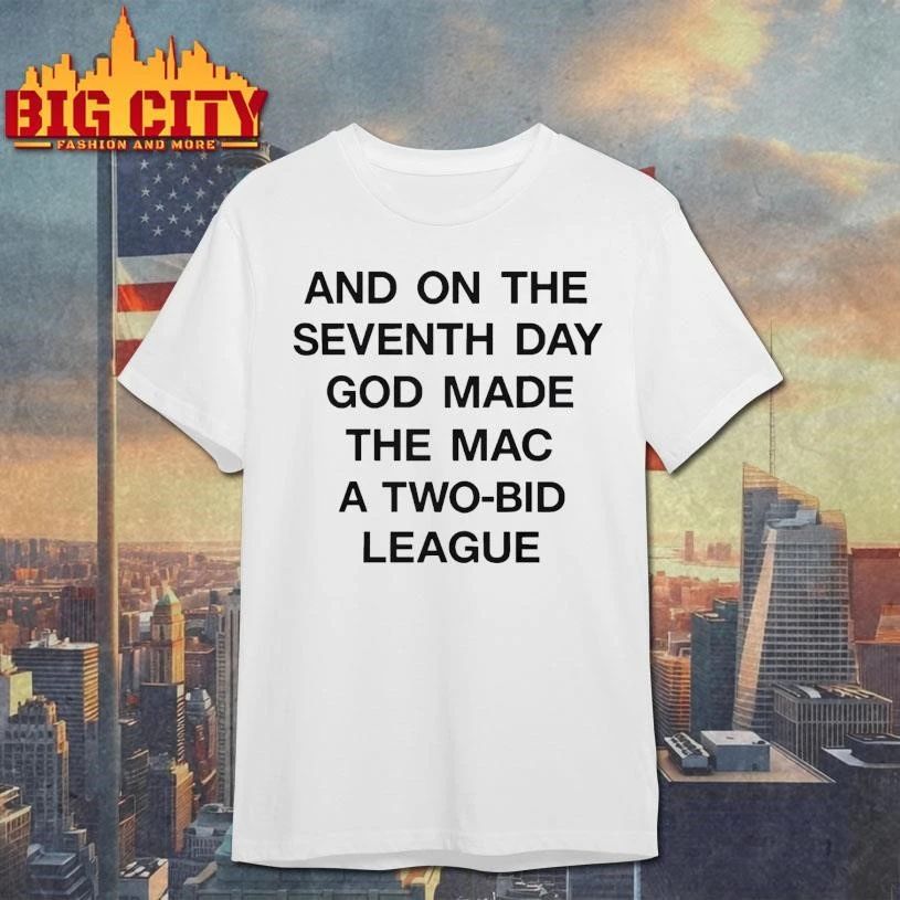 And On The Seventh Day God Made MAC a Two-Bid - Adult & Kids T-Shirts, Sweatshirts & Hoodies apparel design preview 1