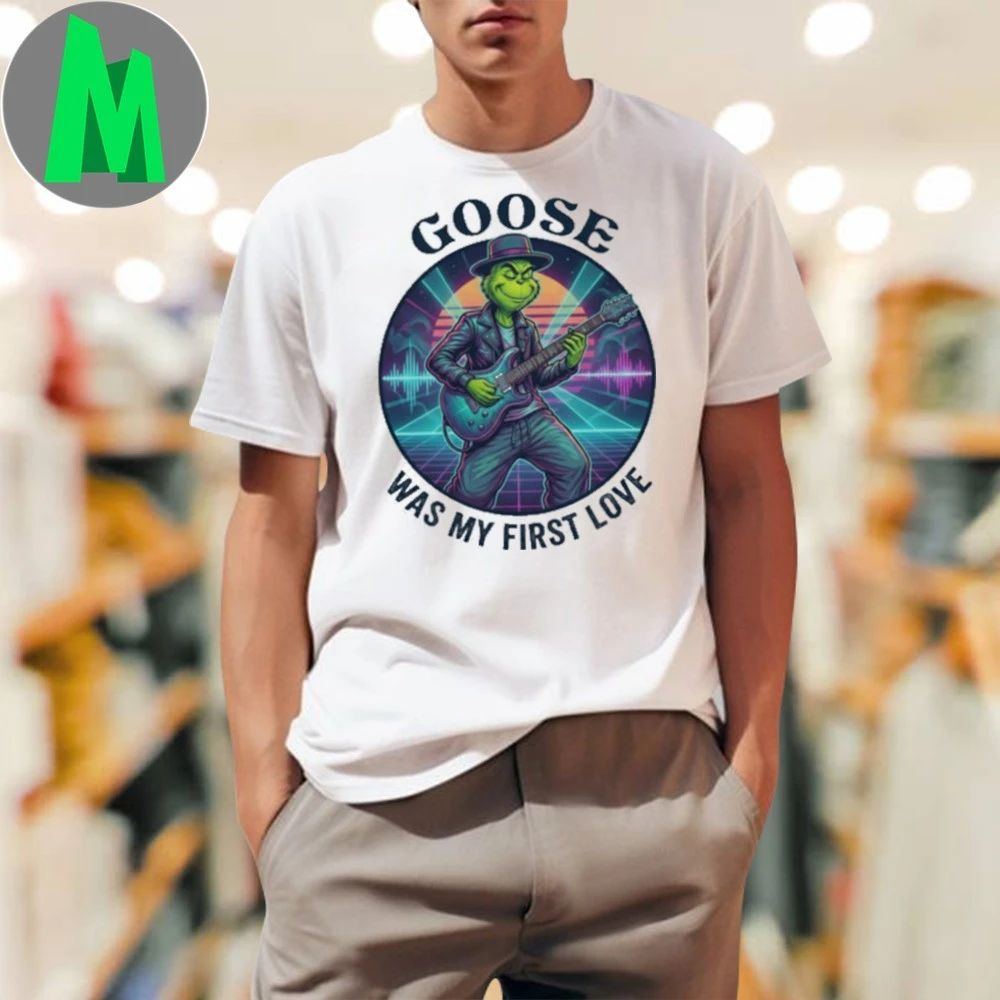 Goose Was My First Love Funny Grinch Christmas - Adult & Kids T-Shirts, Sweatshirts & Hoodies apparel design preview 1