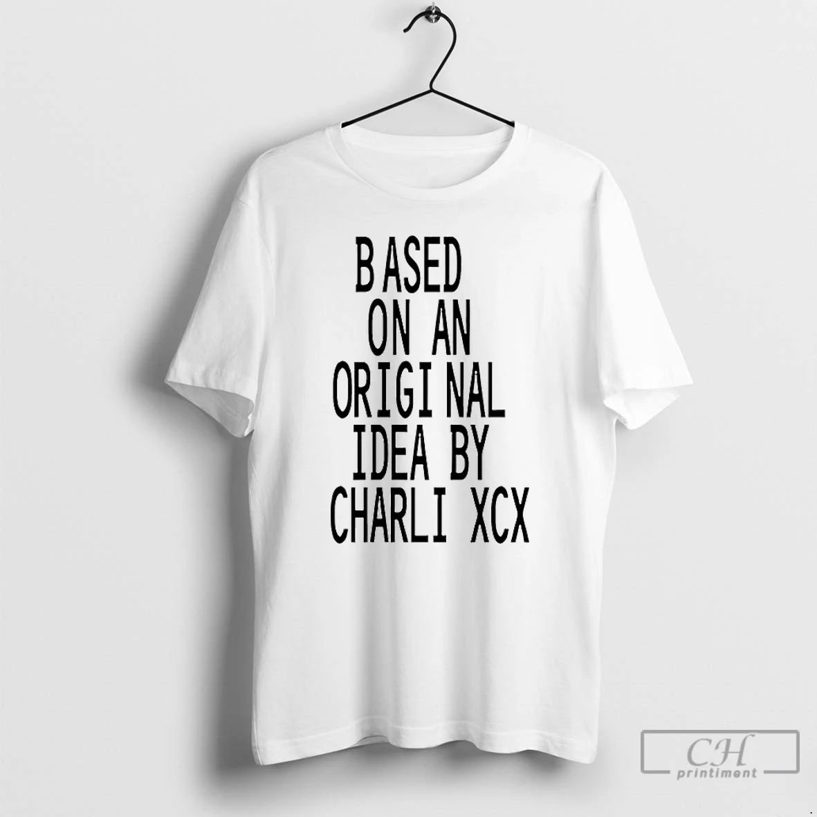 Classic Based On An Idea By Charli Xcx - Adult & Kids T-Shirts, Sweatshirts & Hoodies apparel design preview 1