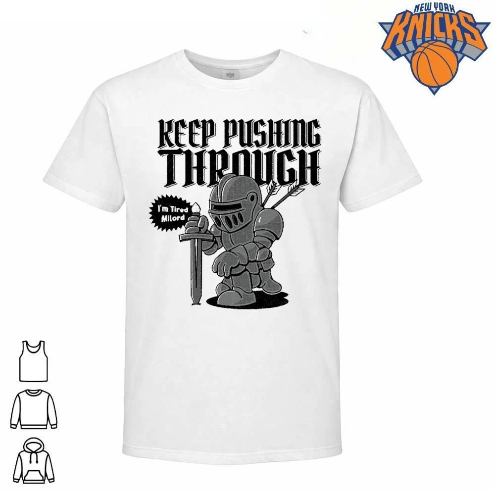 Keep Pushing Through Im Tired Milord Funny Medieval - Adult & Kids T-Shirts, Sweatshirts & Hoodies apparel design preview 1