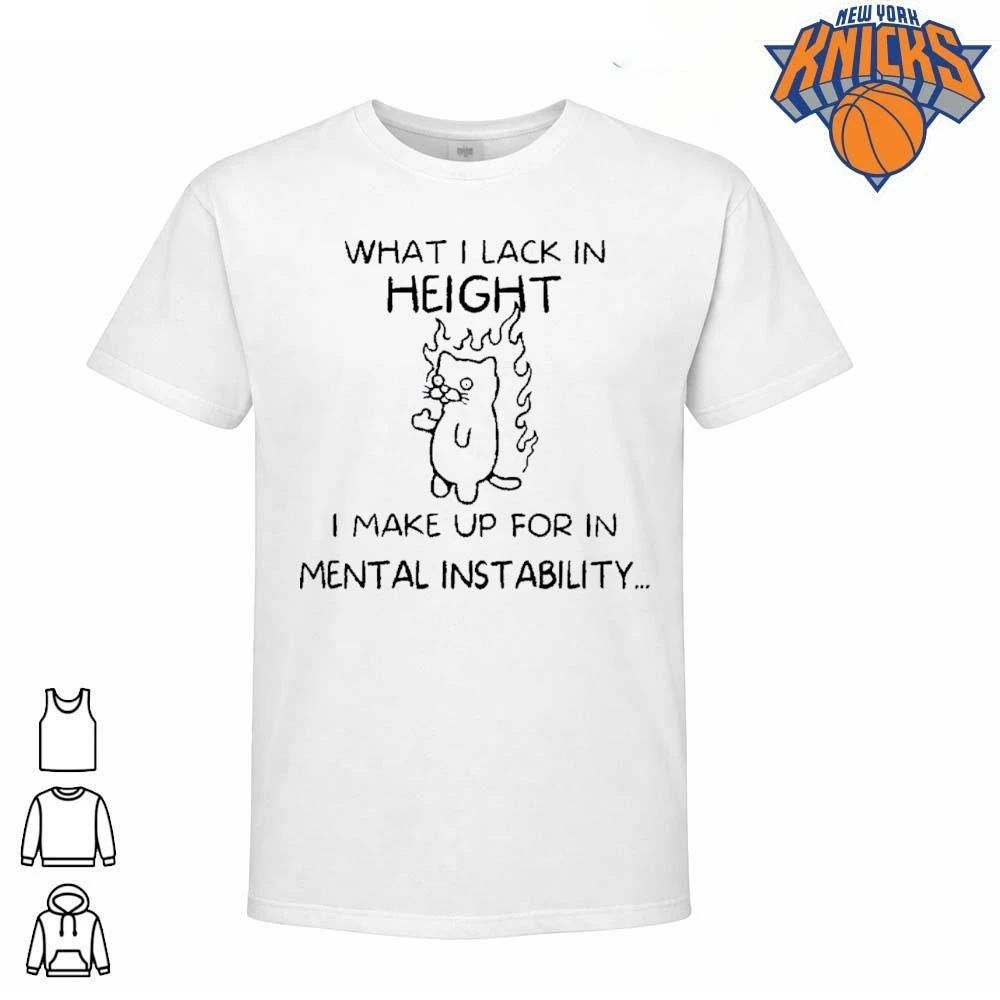 What I Lack In Height Make Up For Mental Instability - Adult & Kids T-Shirts, Sweatshirts & Hoodies apparel design preview 1