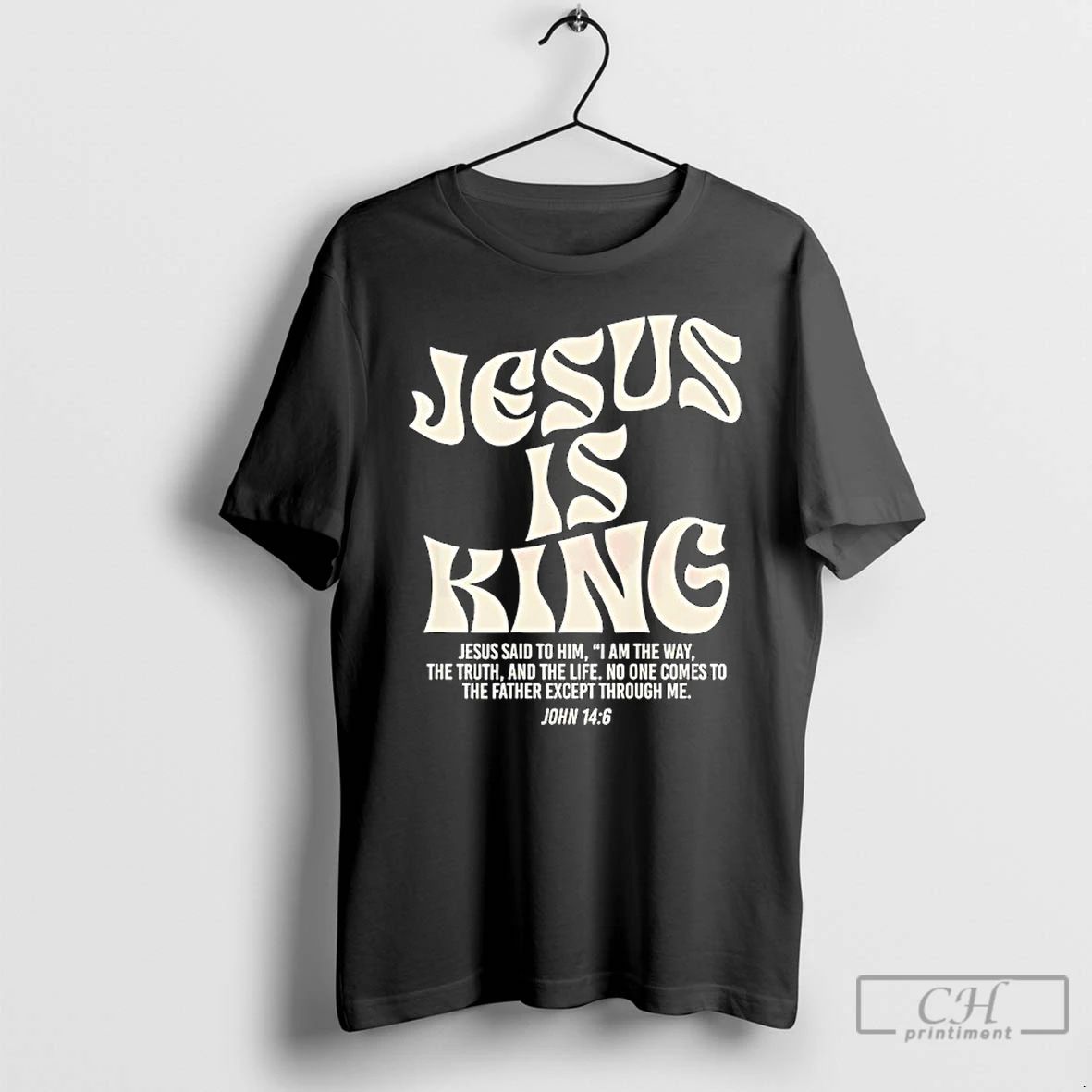 Classic Jesus Is King Said To Him John 14 6 - Adult & Kids T-Shirts, Sweatshirts & Hoodies apparel design preview 1