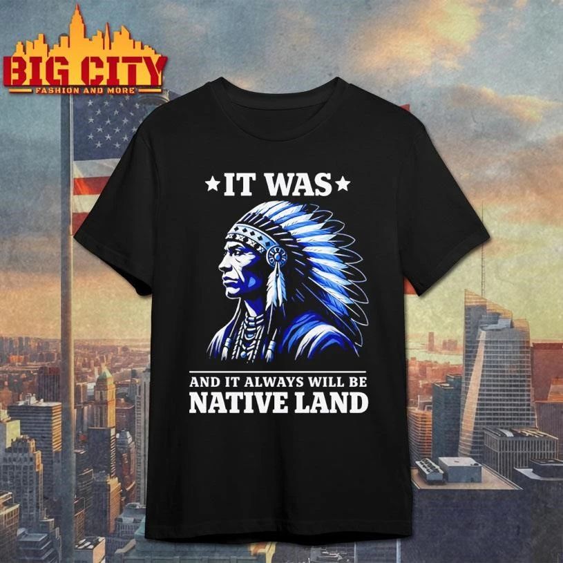 IT WAS X AND ALWAYS WILL BE NATIVE LAND Vintage - Adult & Kids T-Shirts, Sweatshirts & Hoodies apparel design preview 1
