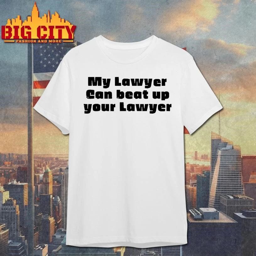 My Lawyer Can Beat Up Your Graphic - Adult & Kids T-Shirts, Sweatshirts & Hoodies apparel design preview 1