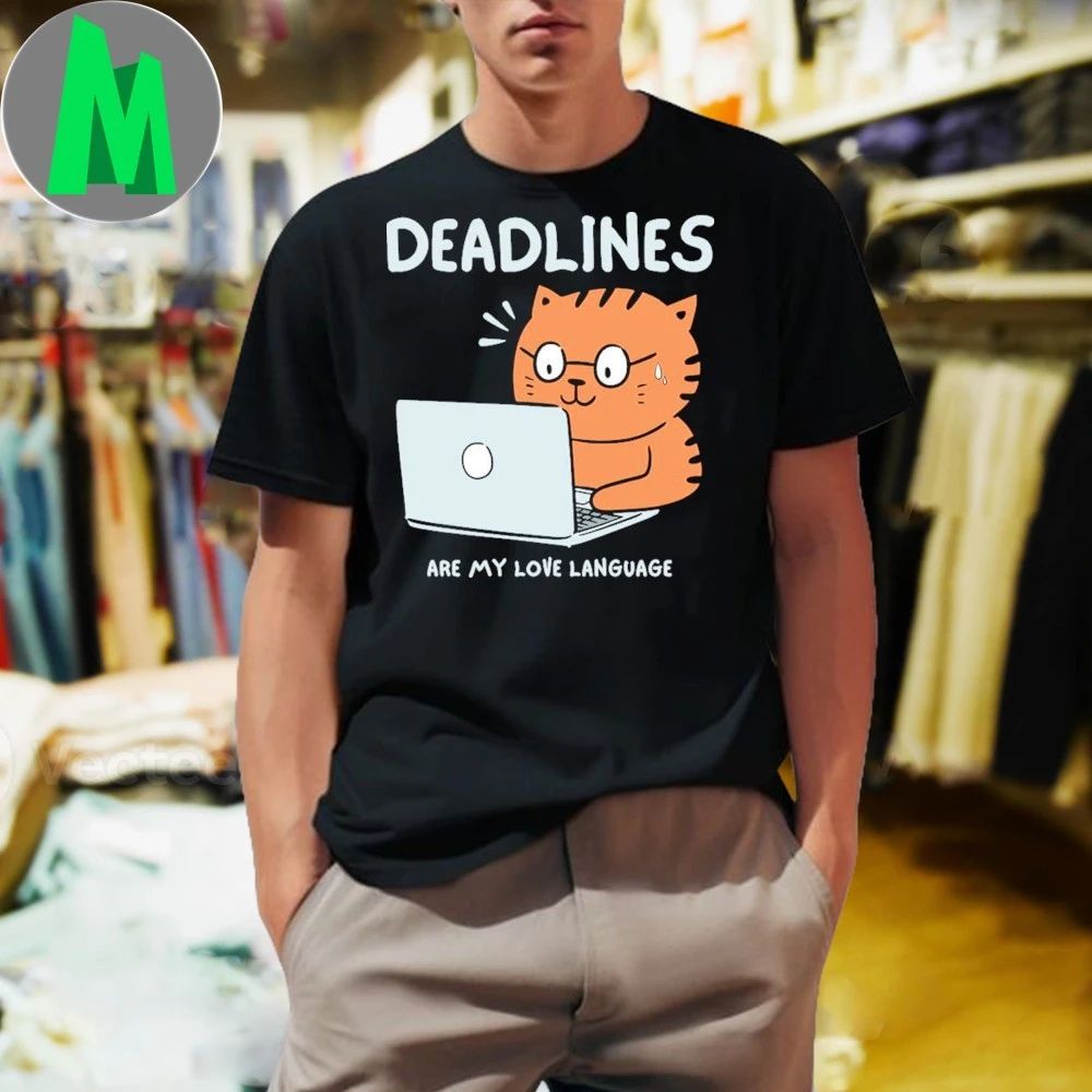 Deadline Are My Love Language 2025 - Adult & Kids T-Shirts, Sweatshirts & Hoodies apparel design preview 1