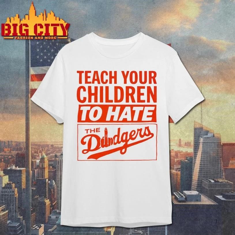 Teach Your Children To Hate The Dodgers Graphic - Adult & Kids T-Shirts, Sweatshirts & Hoodies apparel design preview 1