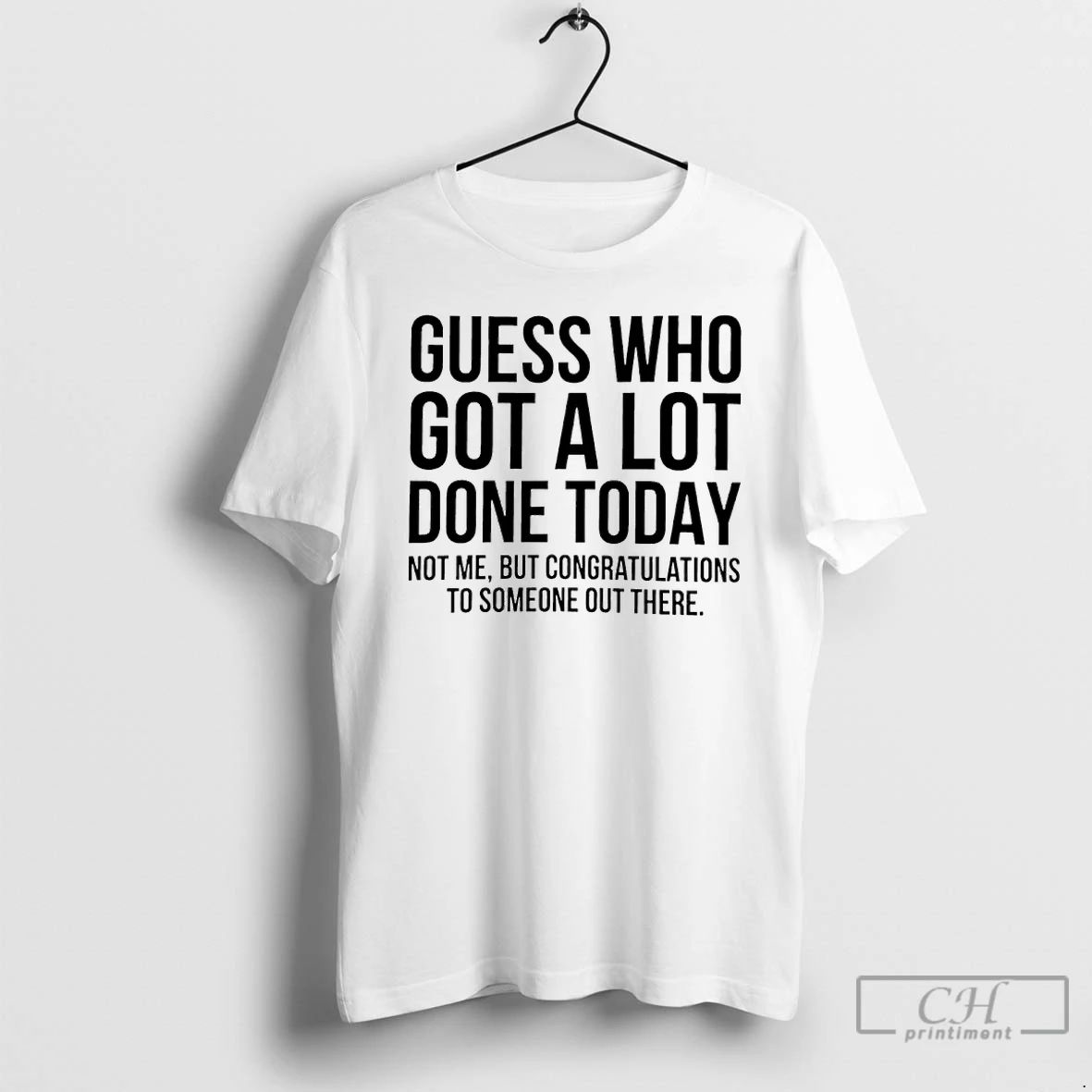 Classic Guess Who Got A Lot Done Today Not Me But - Adult & Kids T-Shirts, Sweatshirts & Hoodies apparel design preview 1