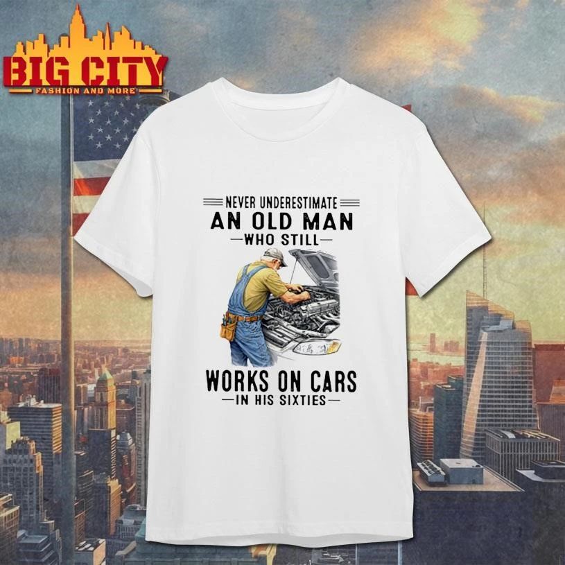 Never Underestimate An Old Man Who Still Works On - Adult & Kids T-Shirts, Sweatshirts & Hoodies apparel design preview 1