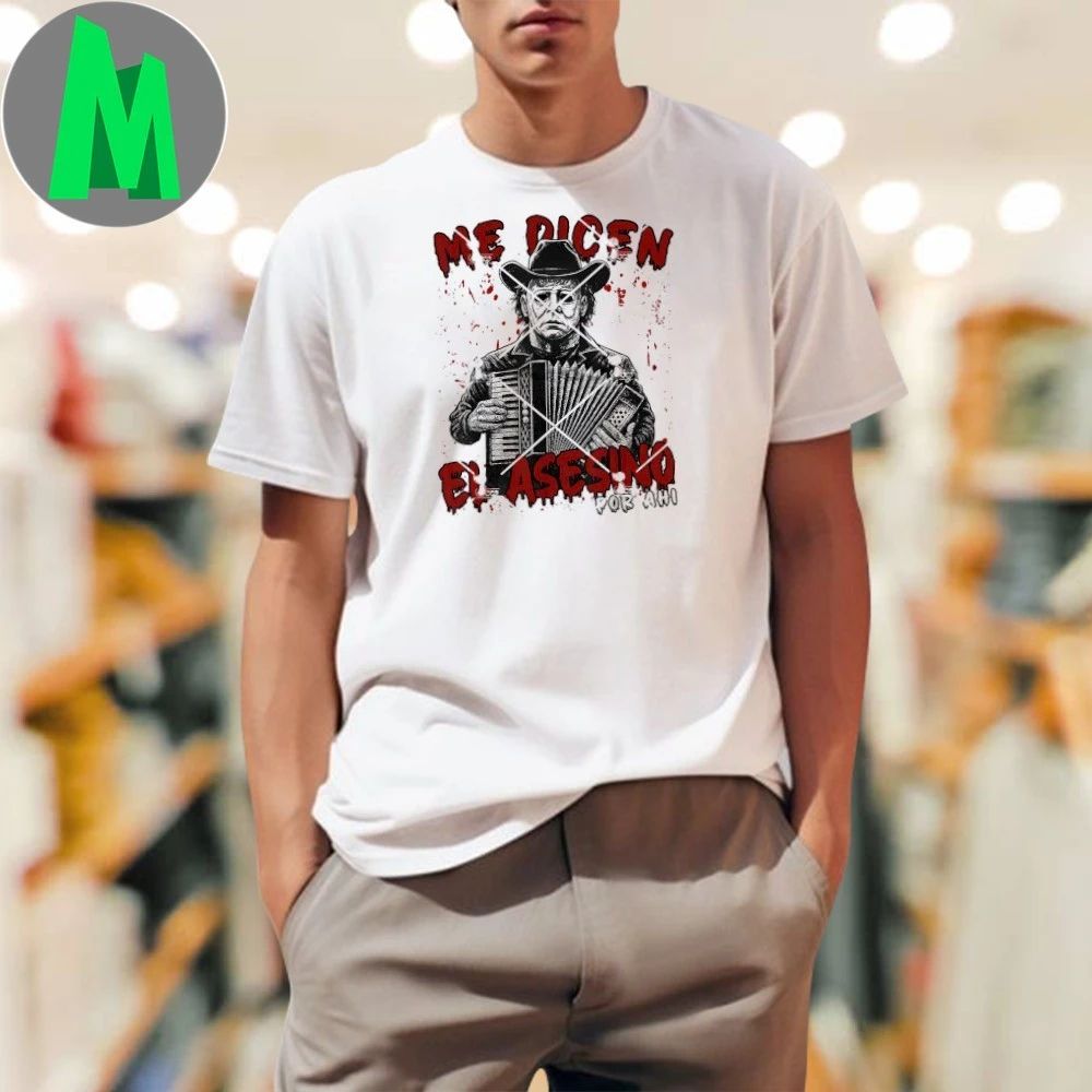 Michael Myers Me Dicen El Asesino Por Ahi Mexican - Adult & Kids T-Shirts, Sweatshirts & Hoodies apparel design preview 1