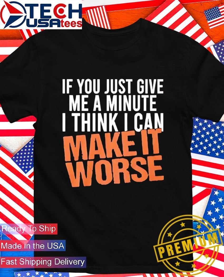 If you just give me a minute I think can make it - Adult & Kids T-Shirts, Sweatshirts & Hoodies apparel design preview 1