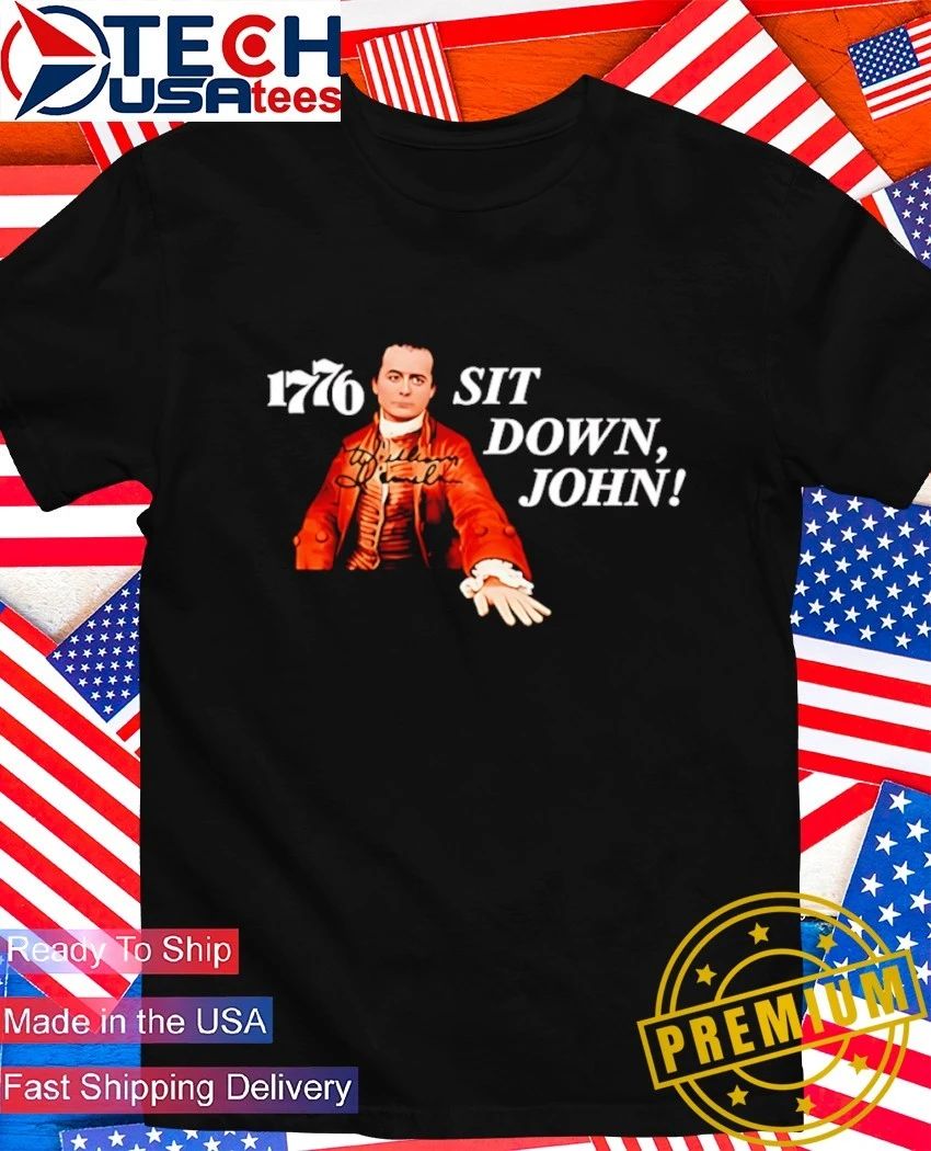 William Daniels 1776 sit down John - Adult & Kids T-Shirts, Sweatshirts & Hoodies apparel design preview 1