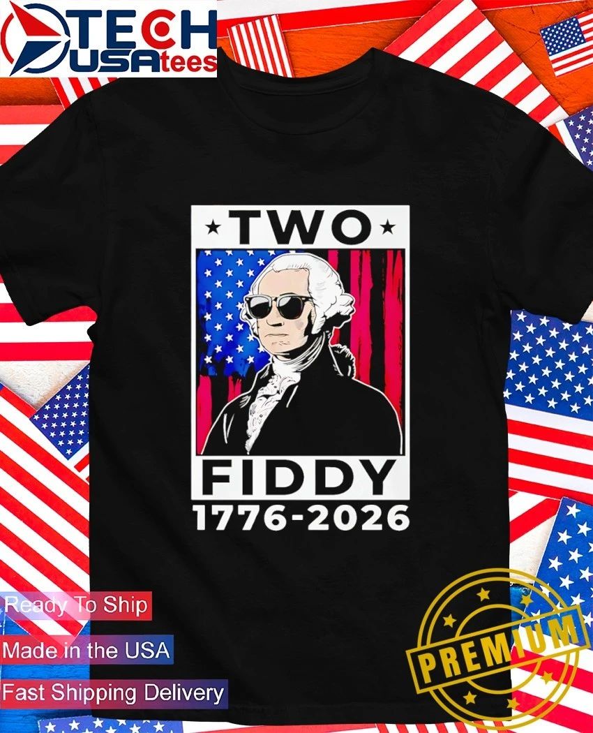 George Washington Two Fiddy 1776-2026 - Adult & Kids T-Shirts, Sweatshirts & Hoodies apparel design preview 1