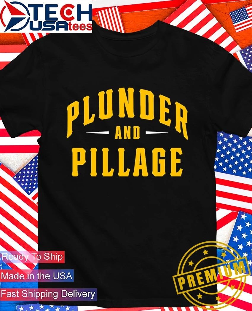 Plunder and Pillage Pittsburgh Pirates Baseball - Adult & Kids T-Shirts, Sweatshirts & Hoodies apparel design preview 1
