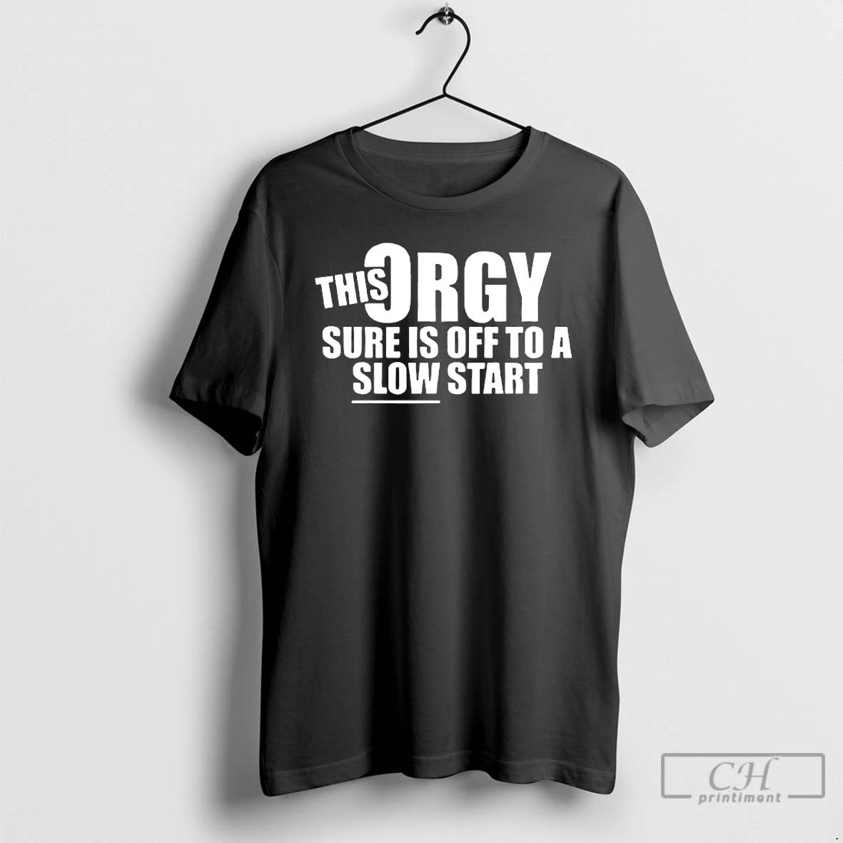 Classic This Orgy Sure Is Off To A Slow Start - Adult & Kids T-Shirts, Sweatshirts & Hoodies apparel design preview 1