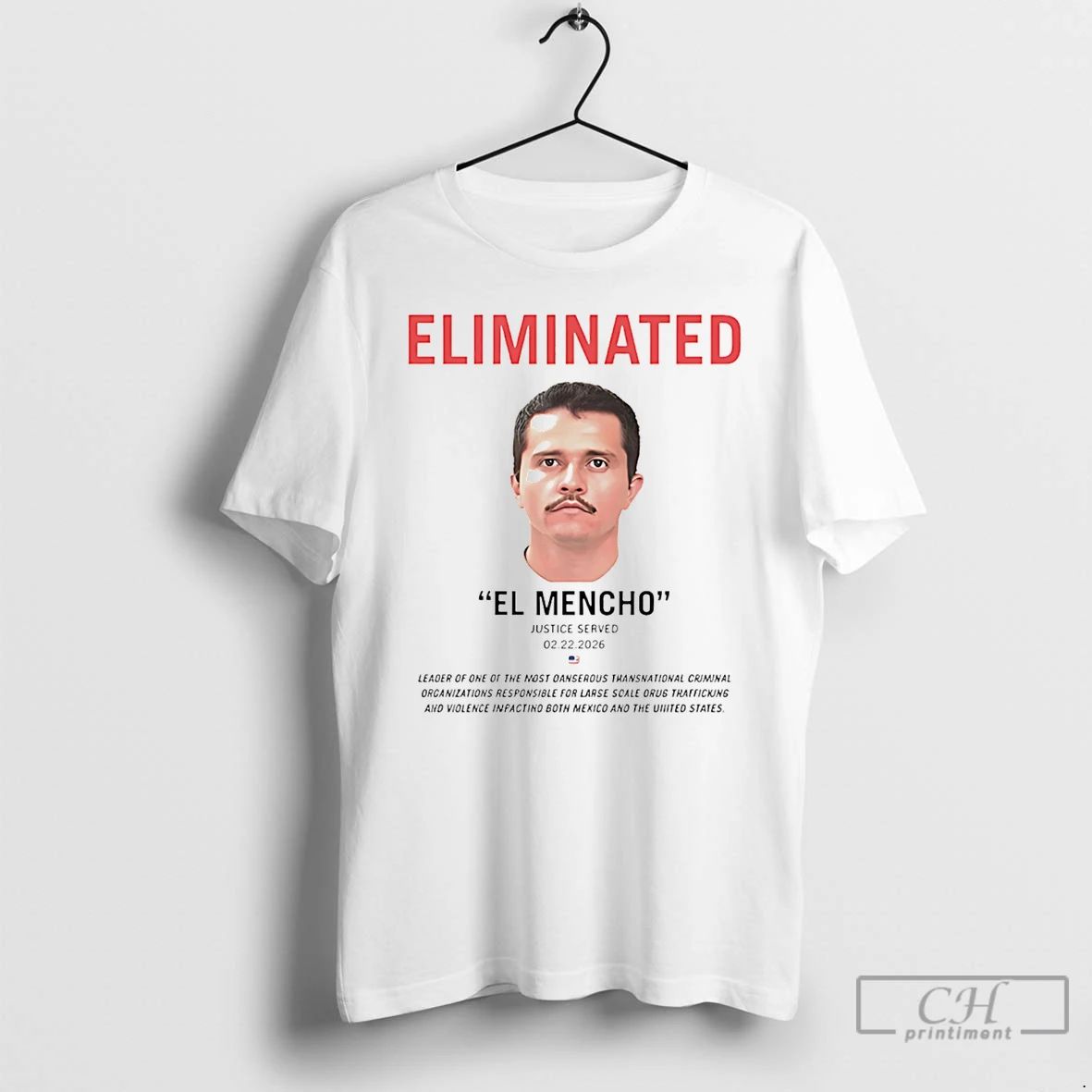 Classic Eliminated El Mencho Justice Served 2 22 2026 - Adult & Kids T-Shirts, Sweatshirts & Hoodies apparel design preview 1