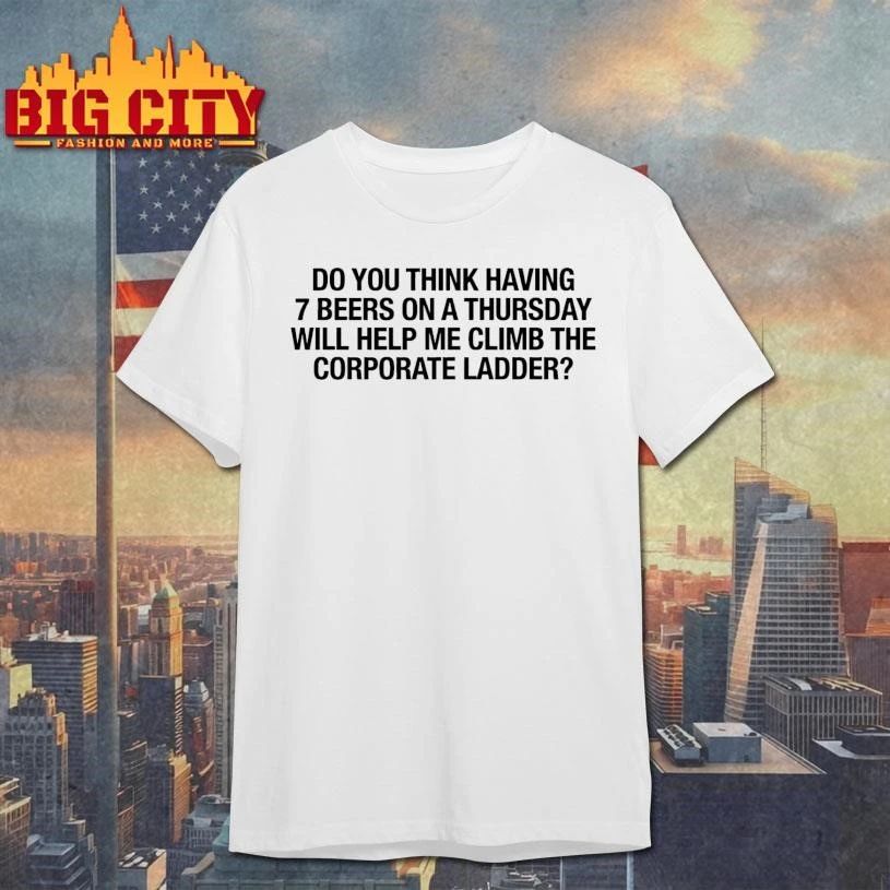 Do You Think Having 7 Beers On A Thursday Will Help - Adult & Kids T-Shirts, Sweatshirts & Hoodies apparel design preview 1
