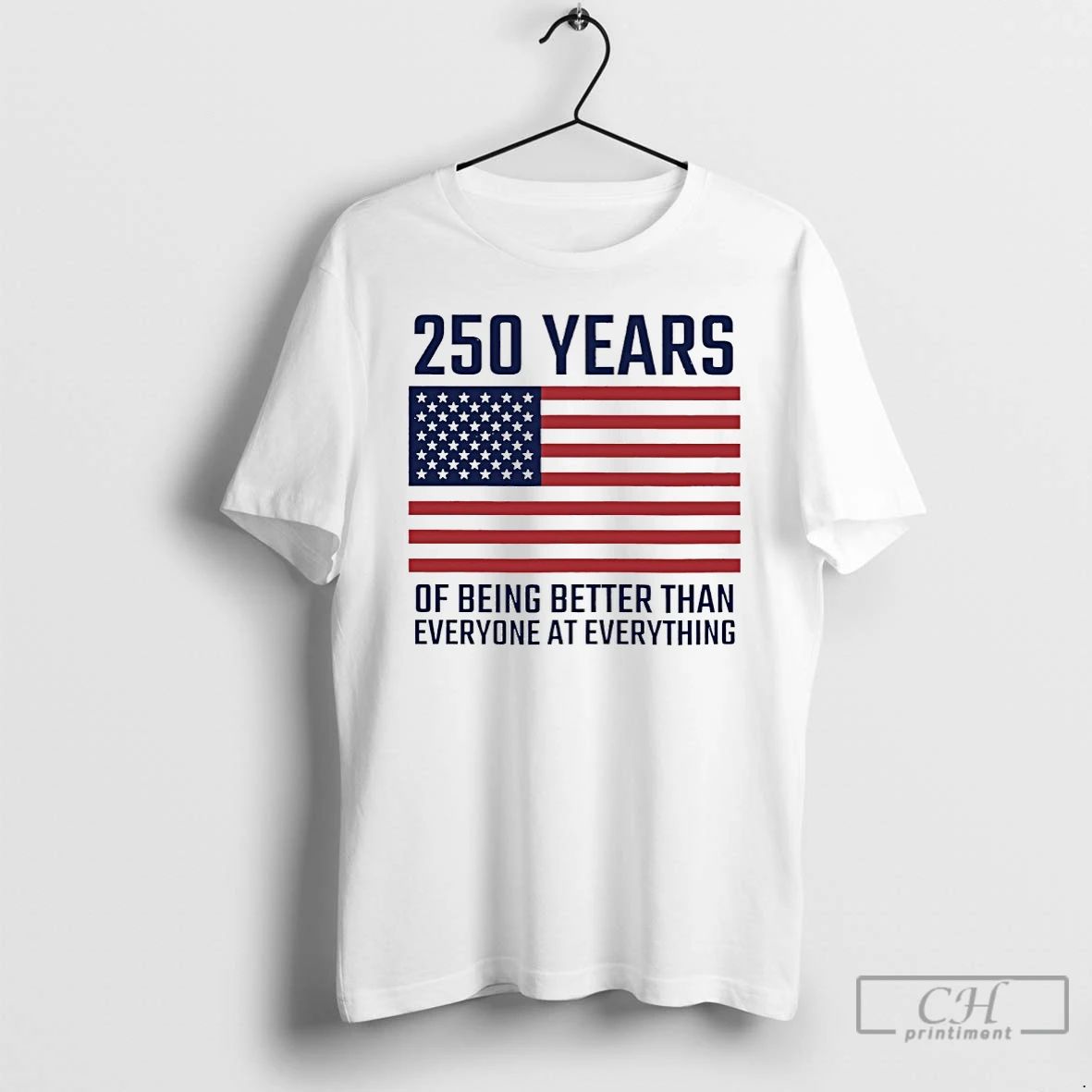 Classic 250 Years Of Being Better Than Everyone At - Adult & Kids T-Shirts, Sweatshirts & Hoodies apparel design preview 1