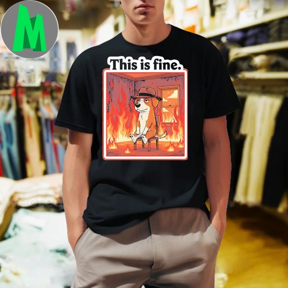 Meme Funny In Dog Calm Cartoon Fire - Adult & Kids T-Shirts, Sweatshirts & Hoodies apparel design preview 1