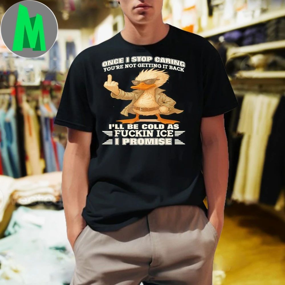Once I Stop Caring, You're Not Getting It Back, I'll - Adult & Kids T-Shirts, Sweatshirts & Hoodies apparel design preview 1