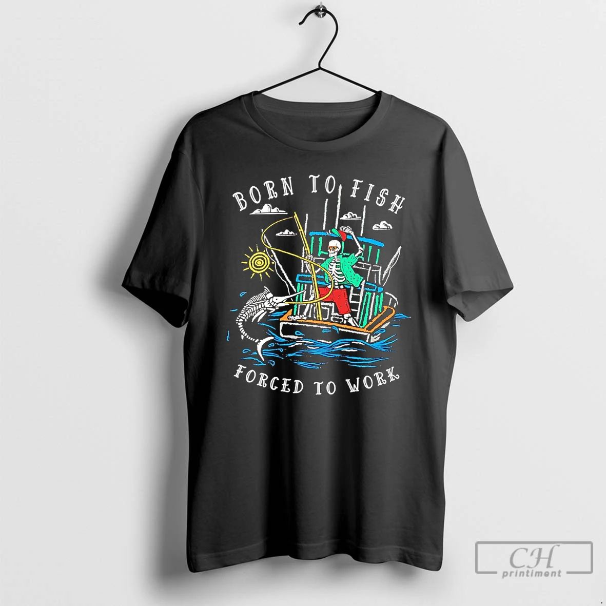 Classic Born To Fish Forced Work Fishing Boat - Adult & Kids T-Shirts, Sweatshirts & Hoodies apparel design preview 1