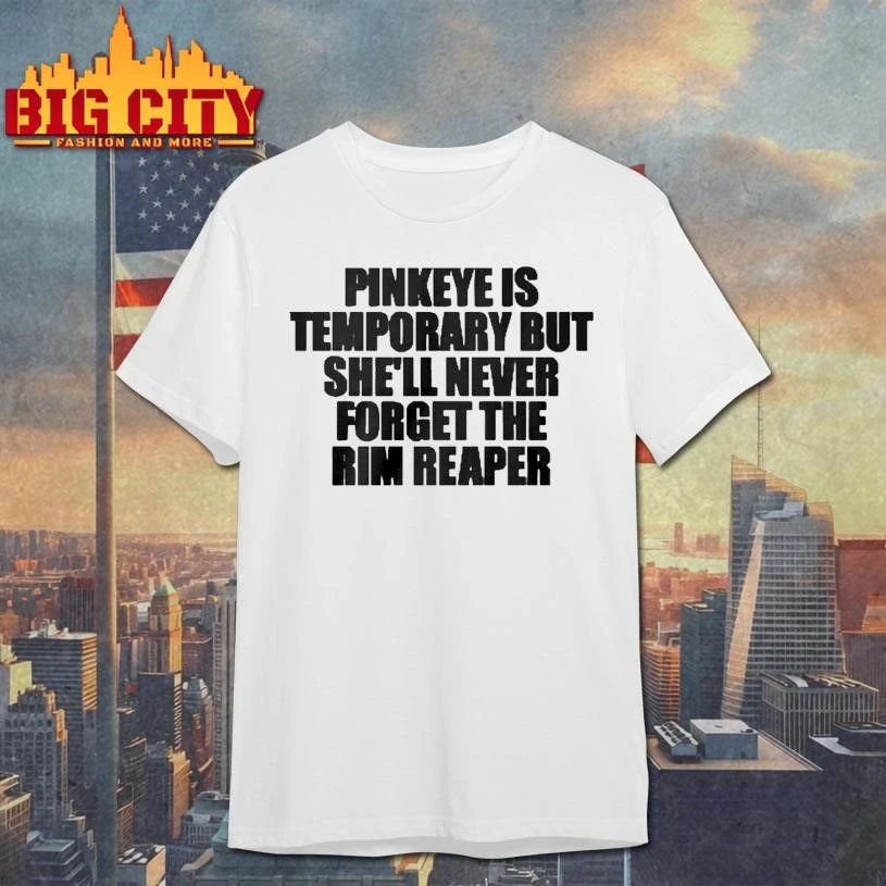 Pinkeye Is Temporary But She'll Never Forget The Rim - Adult & Kids T-Shirts, Sweatshirts & Hoodies apparel design preview 1