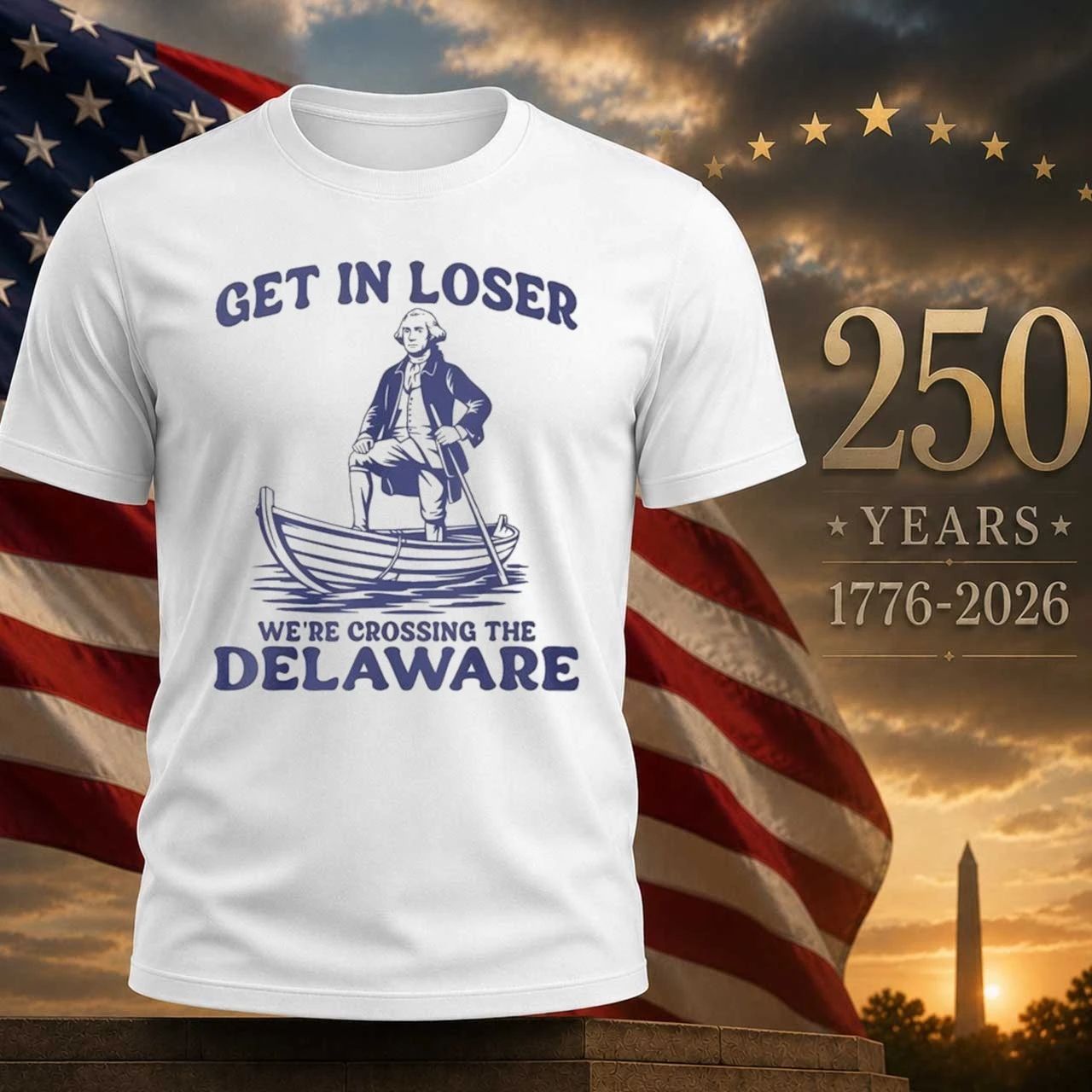 Get In Loser We're Crossing The Delaware - Adult & Kids T-Shirts, Sweatshirts & Hoodies apparel design preview 1
