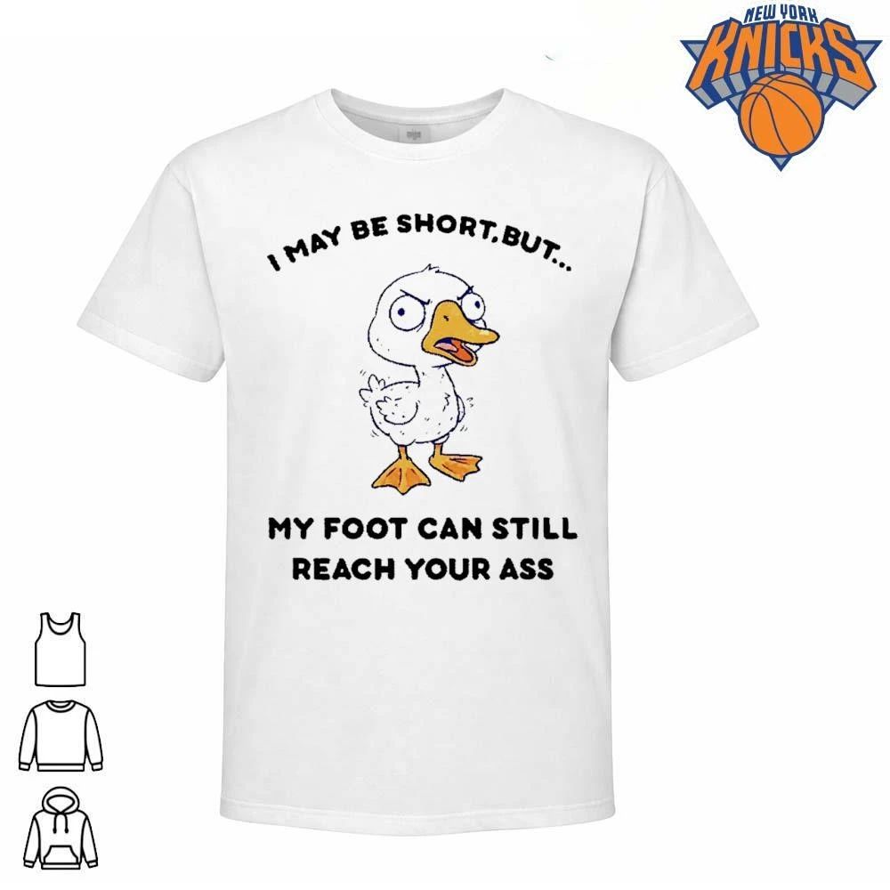 I May Be Short But My Foot Can Still Reach Your Ass - Adult & Kids T-Shirts, Sweatshirts & Hoodies apparel design preview 1