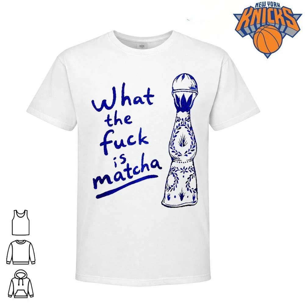 What the Fuck Is Matcha Tequila Clase Azul Funny - Adult & Kids T-Shirts, Sweatshirts & Hoodies apparel design preview 1
