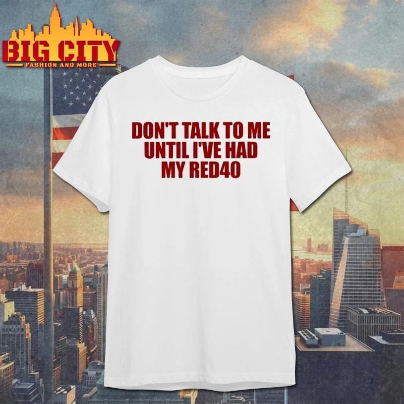 Don't Talk To Me Until I've Had My Red40 Graphic - Adult & Kids T-Shirts, Sweatshirts & Hoodies apparel design preview 1