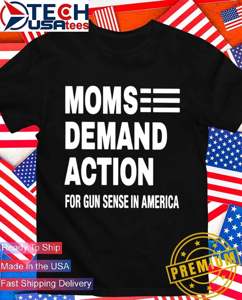 Moms demand action for gun sense in America - Adult & Kids T-Shirts, Sweatshirts & Hoodies apparel design preview 1