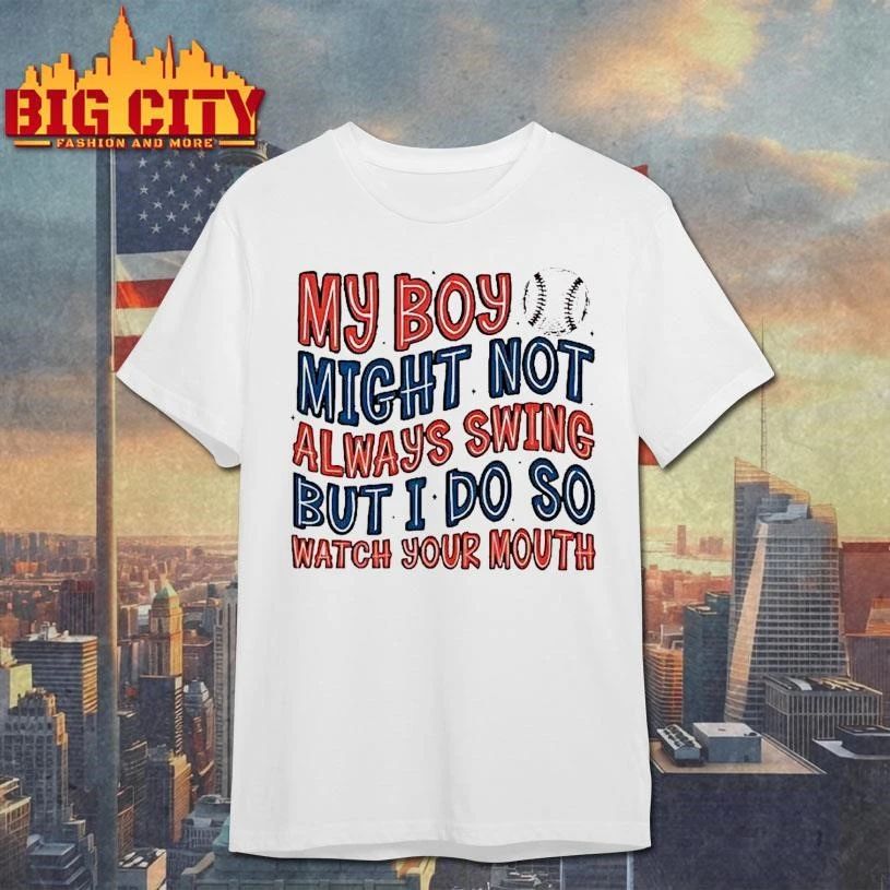 My Boy Might Not Always Swing But I Do So Watch Your - Adult & Kids T-Shirts, Sweatshirts & Hoodies apparel design preview 1