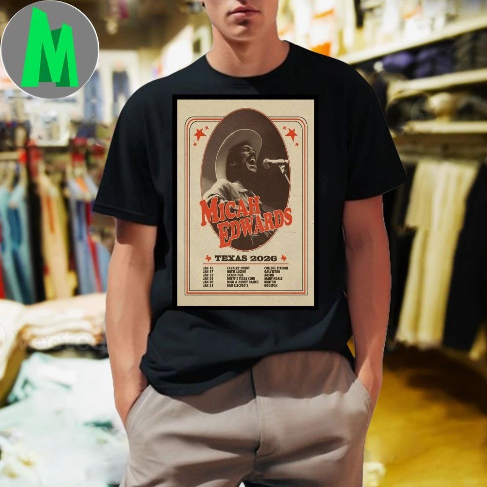 Micah Edwards Tour Texas 2026 Poster - Adult & Kids T-Shirts, Sweatshirts & Hoodies apparel design preview 1