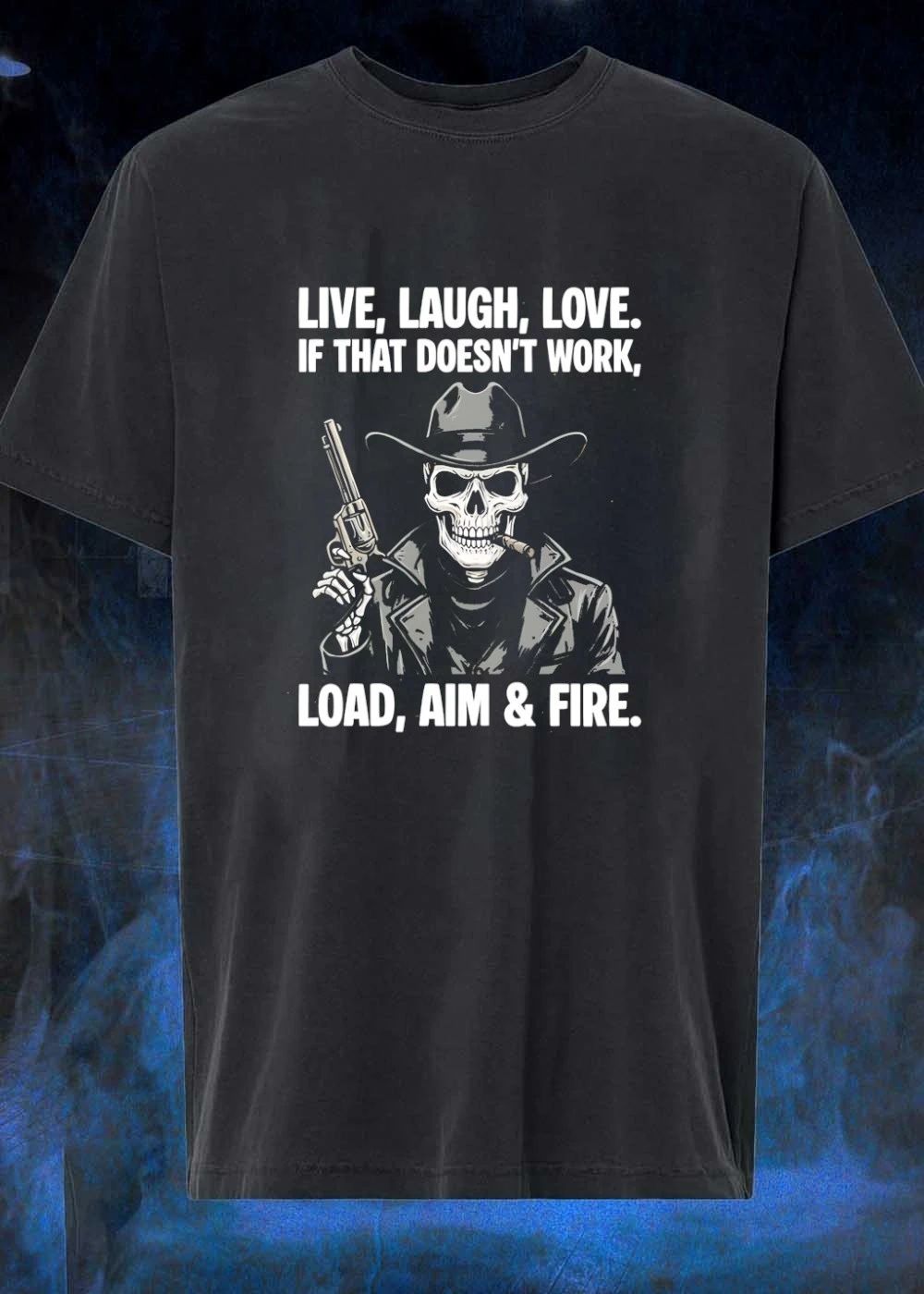 Live Laugh Love Load Aim And Fire Cowboy Skull - Adult & Kids T-Shirts, Sweatshirts & Hoodies apparel design preview 1