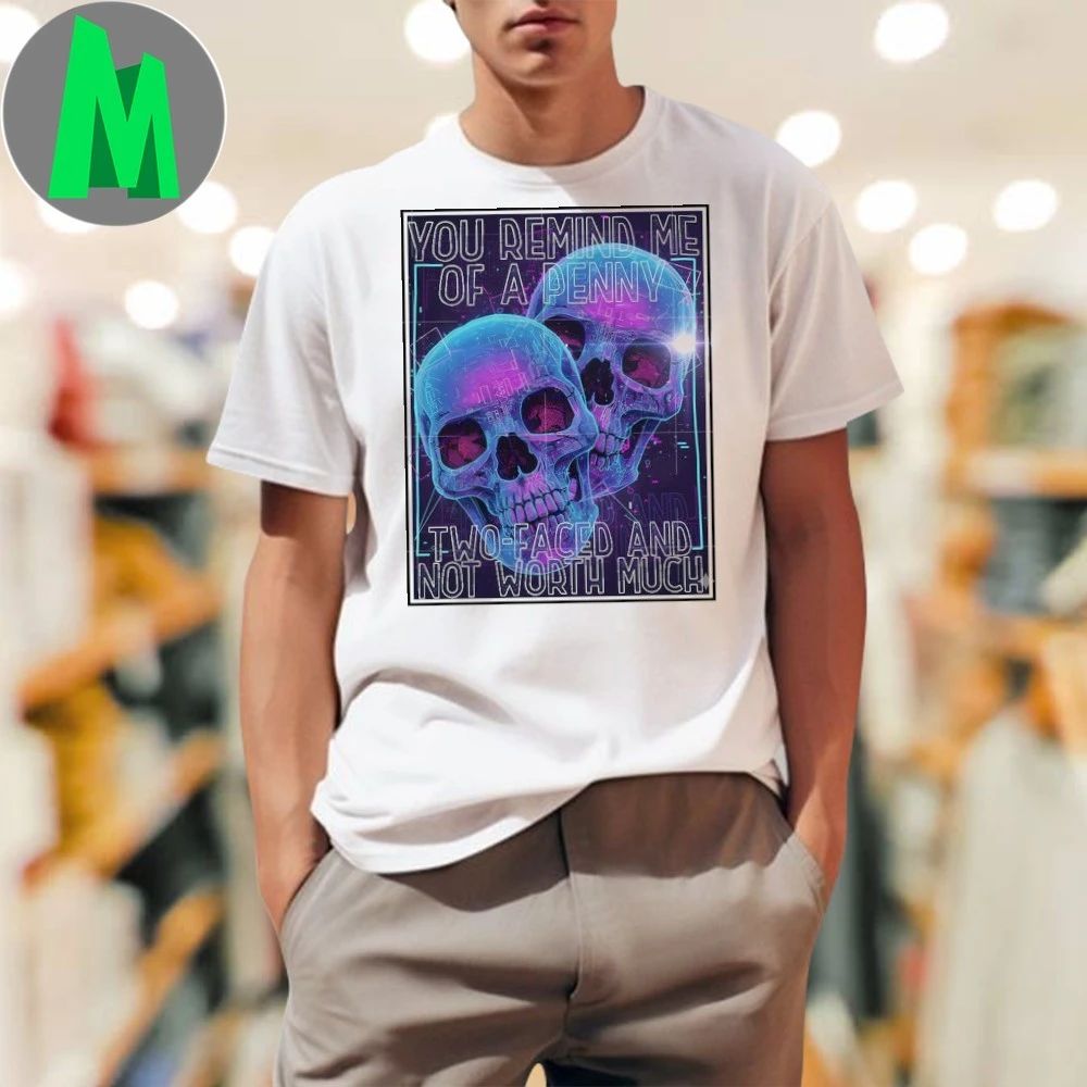 You remind me of a penny two faced and not worth much - Adult & Kids T-Shirts, Sweatshirts & Hoodies apparel design preview 1