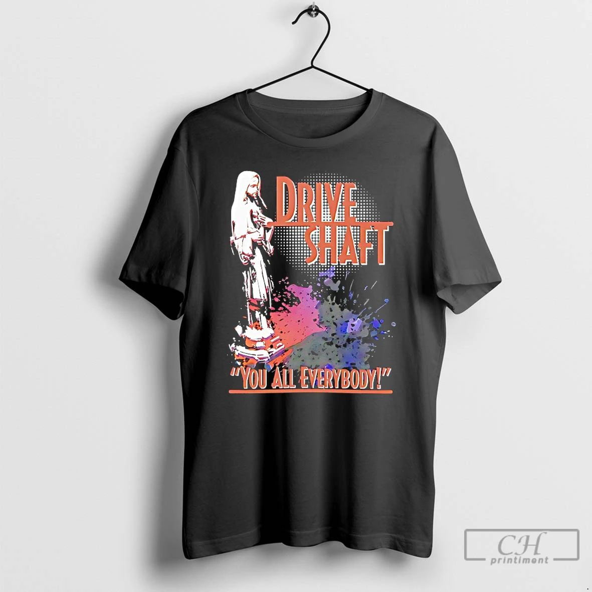 Classic Drive Shaft You All Everybody - Adult & Kids T-Shirts, Sweatshirts & Hoodies apparel design preview 1