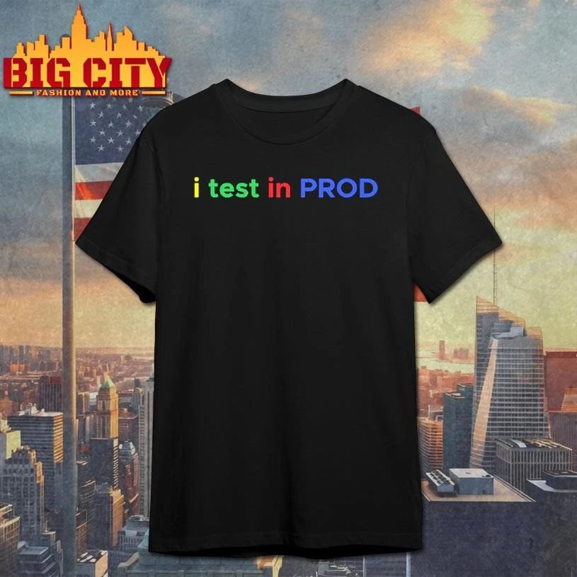 I Test In Prod Coding Funny Humor Joke Developer - Adult & Kids T-Shirts, Sweatshirts & Hoodies apparel design preview 1
