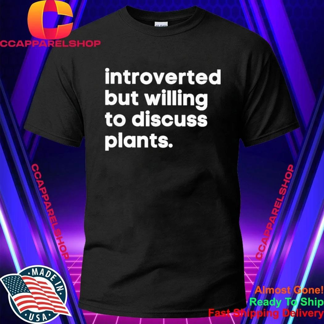 Introverted But Willing To Discuss Plants - Adult & Kids T-Shirts, Sweatshirts & Hoodies apparel design preview 1