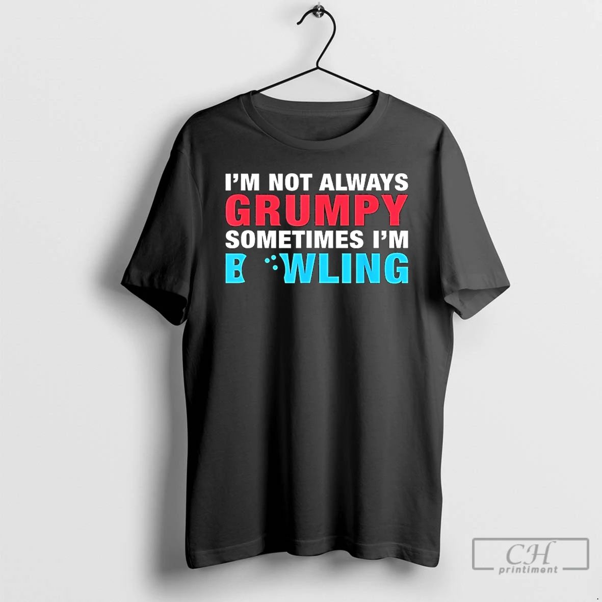 Classic Im Not Always Grumpy Sometimes Bowling - Adult & Kids T-Shirts, Sweatshirts & Hoodies apparel design preview 1