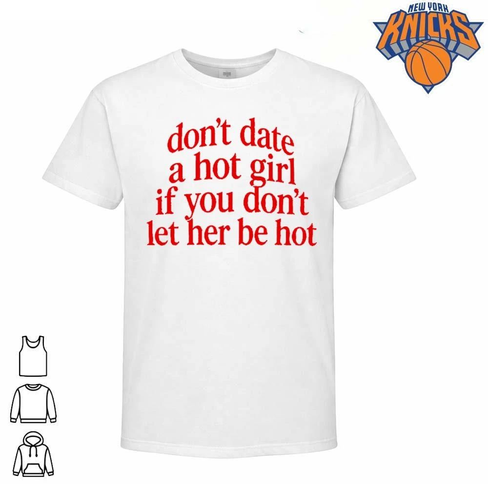 Don't Date A Hot Girl If You Let Her Be Aesthetic - Adult & Kids T-Shirts, Sweatshirts & Hoodies apparel design preview 1