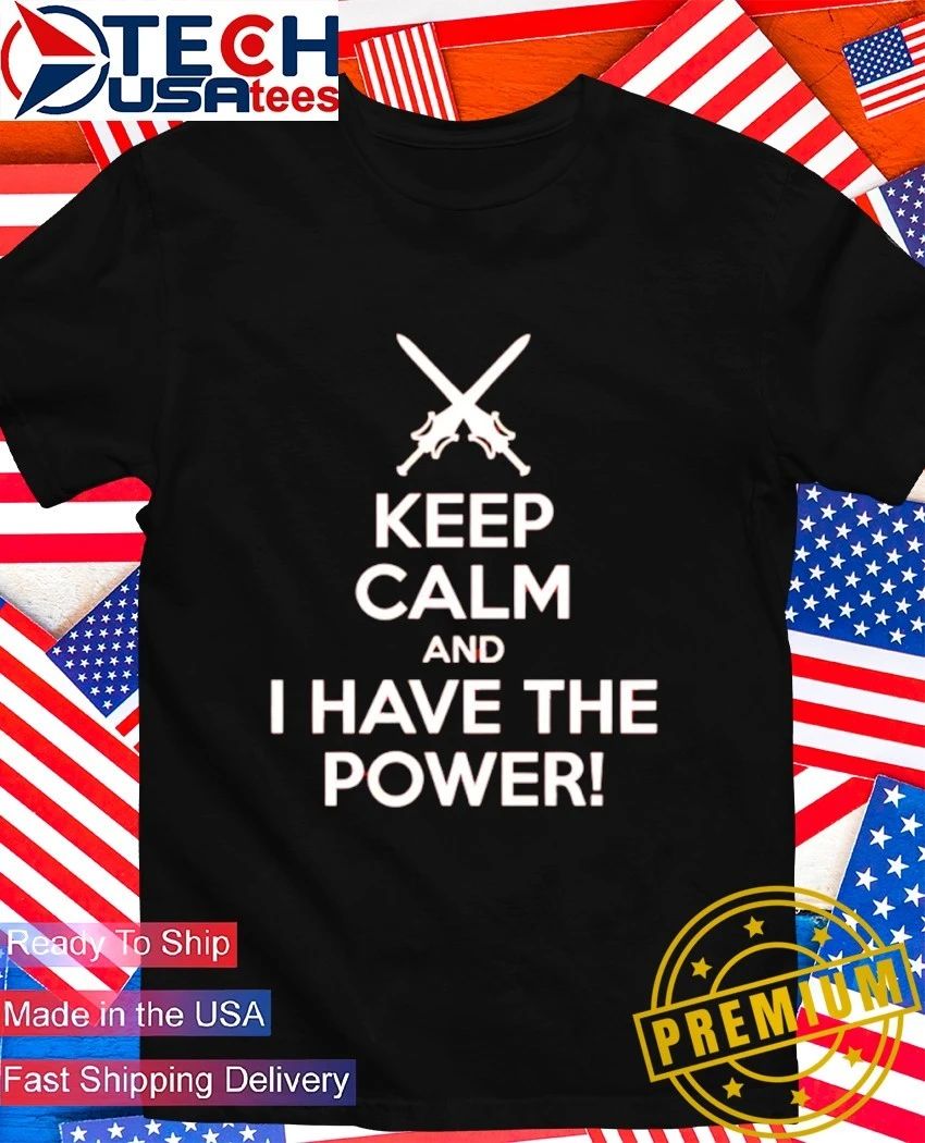 Keep Calm and I have the power - Adult & Kids T-Shirts, Sweatshirts & Hoodies apparel design preview 1