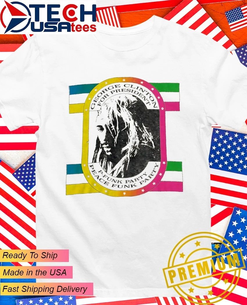 George Clinton for President P-Funk Party Peace Funk - Adult & Kids T-Shirts, Sweatshirts & Hoodies apparel design preview 1