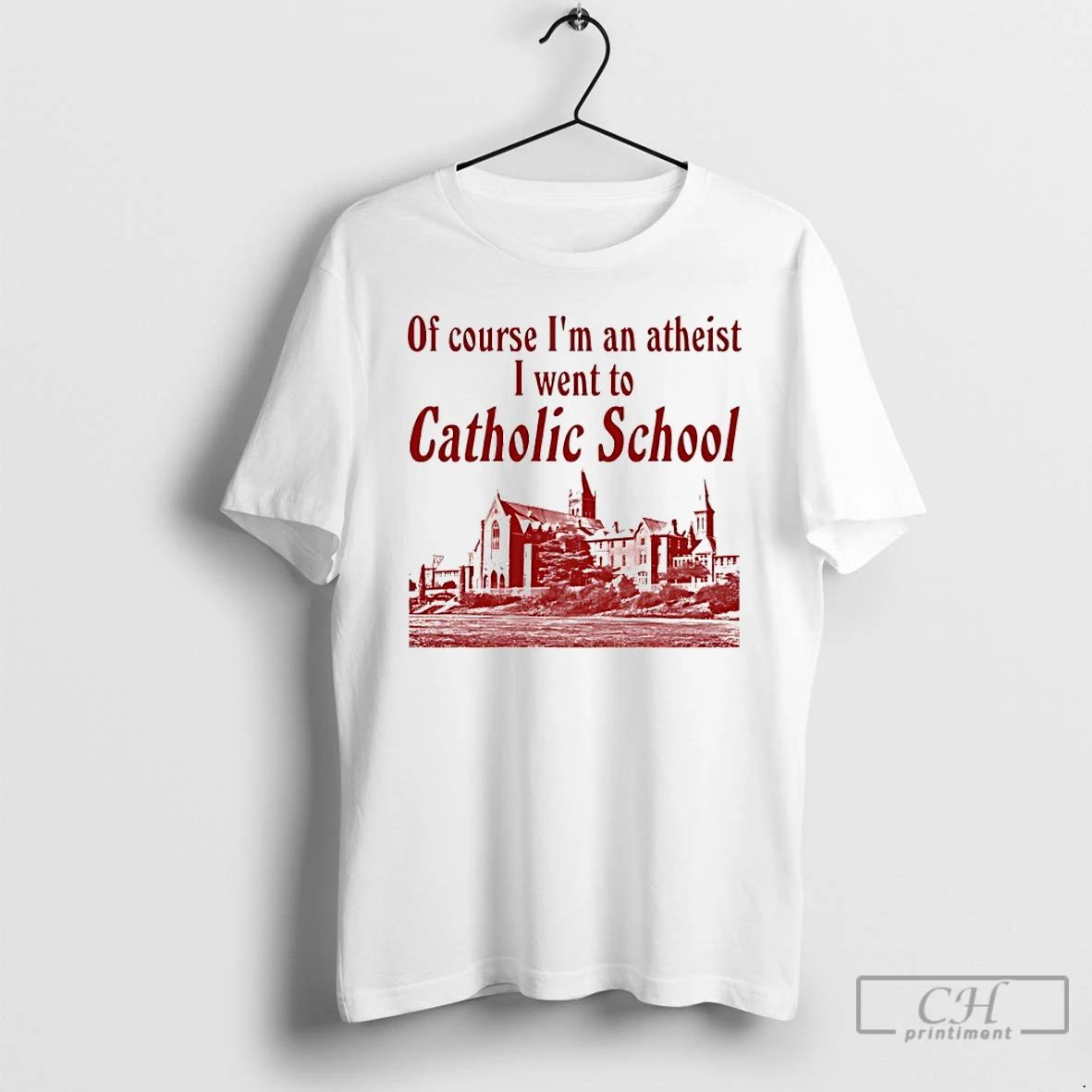 Classic Of Course Im An Atheist I Went To Catholic - Adult & Kids T-Shirts, Sweatshirts & Hoodies apparel design preview 1