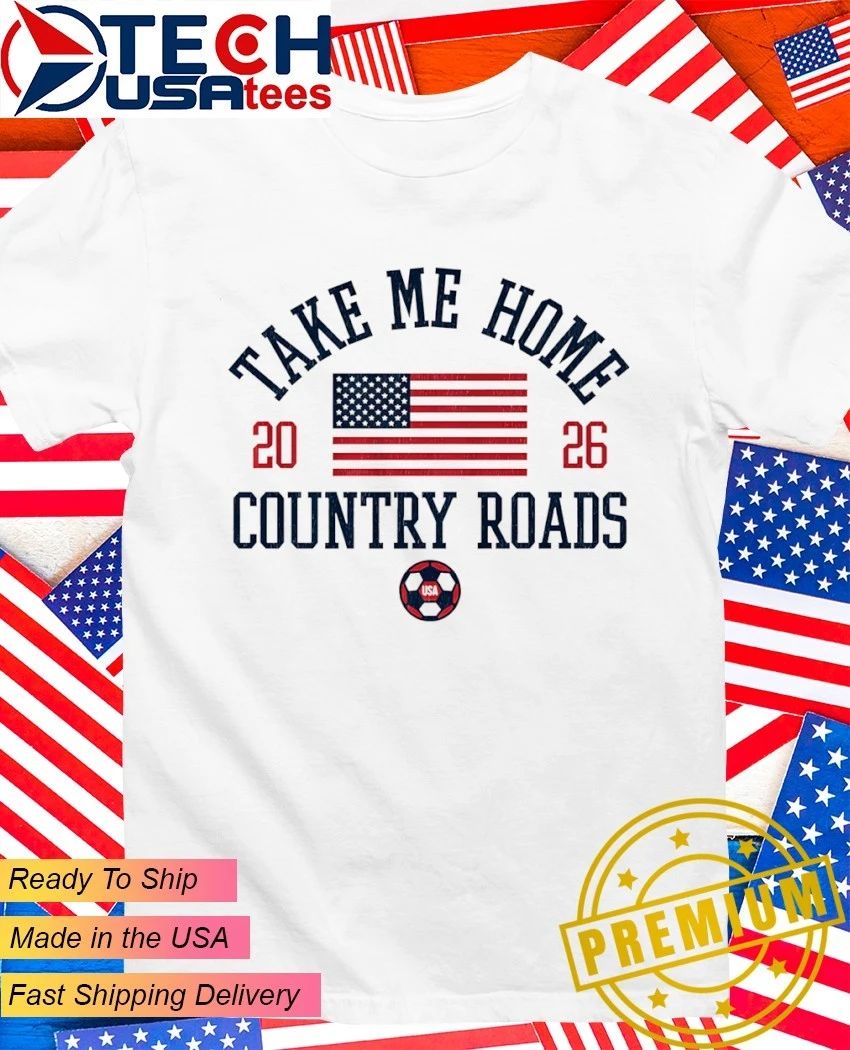 USA Soccer Take Me Home Country Roads 2026 World Cup - Adult & Kids T-Shirts, Sweatshirts & Hoodies apparel design preview 1