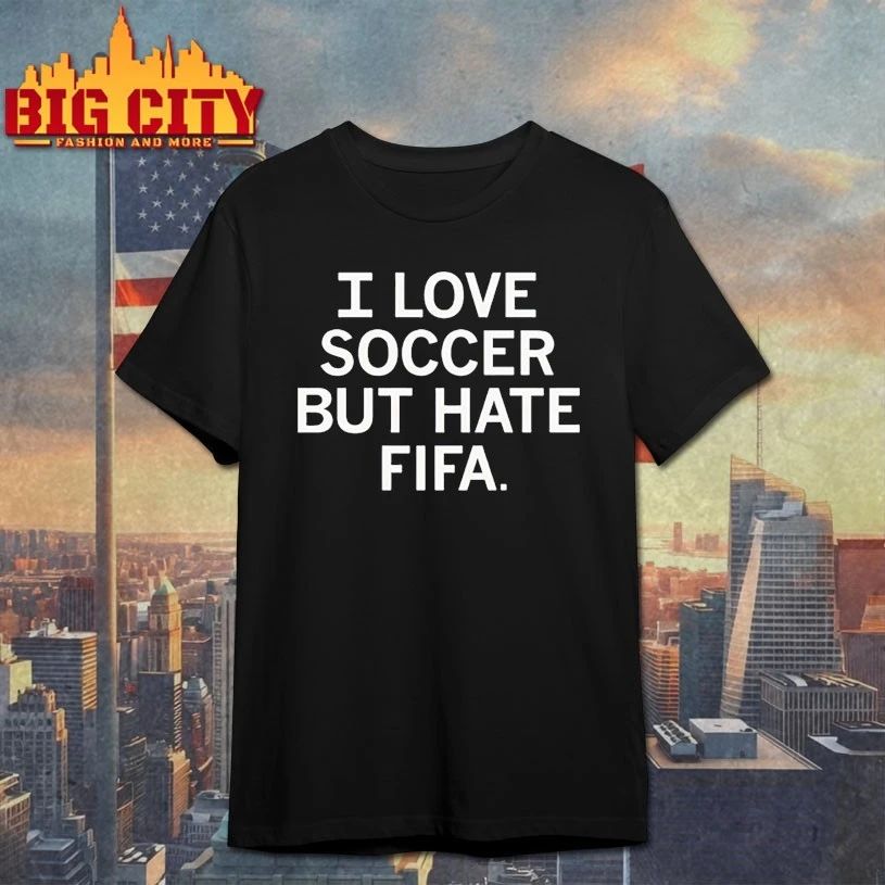 I love soccer but hate fifa - Adult & Kids T-Shirts, Sweatshirts & Hoodies apparel design preview 1