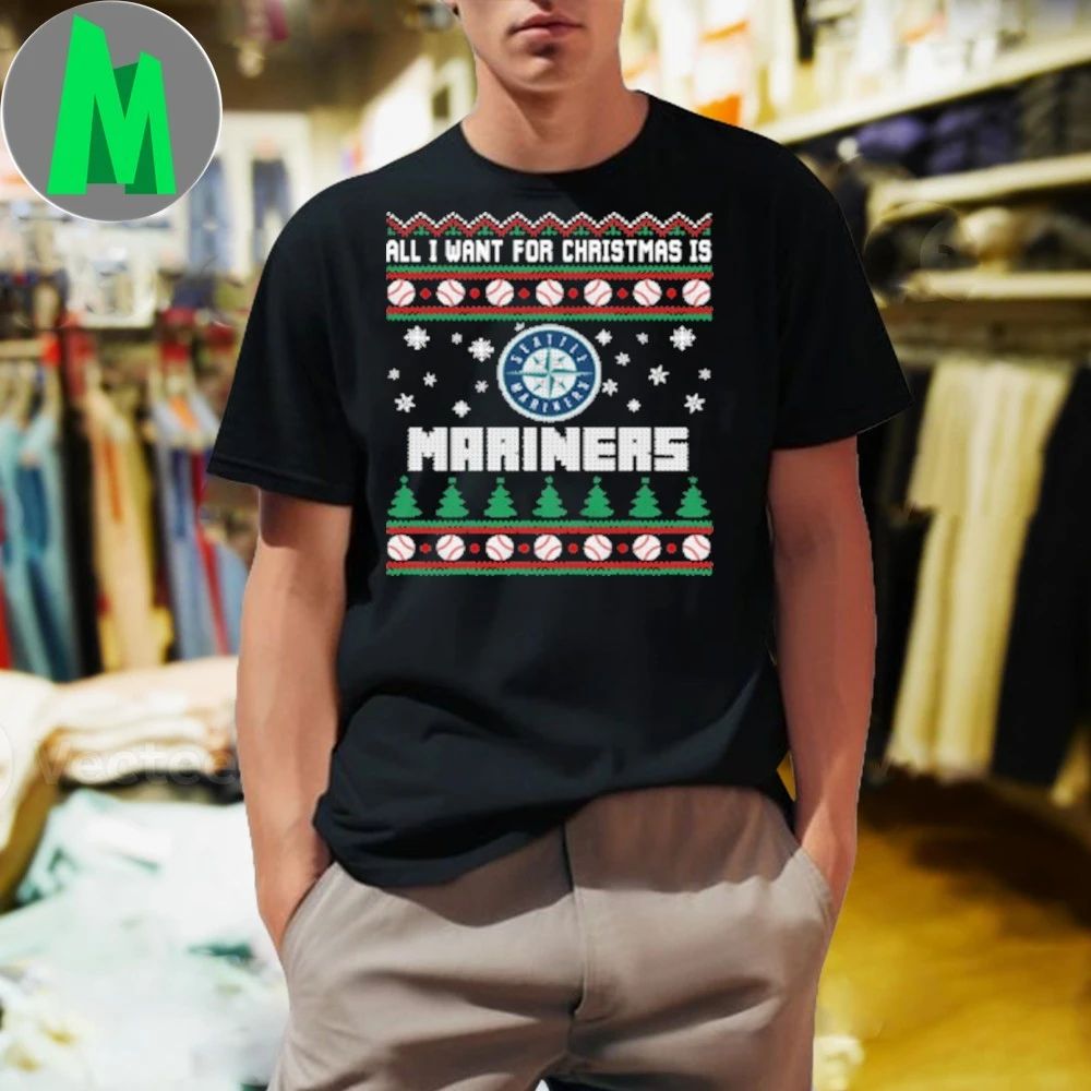MLB All I Want For Christmas Is Seattle Mariners - Adult & Kids T-Shirts, Sweatshirts & Hoodies apparel design preview 1