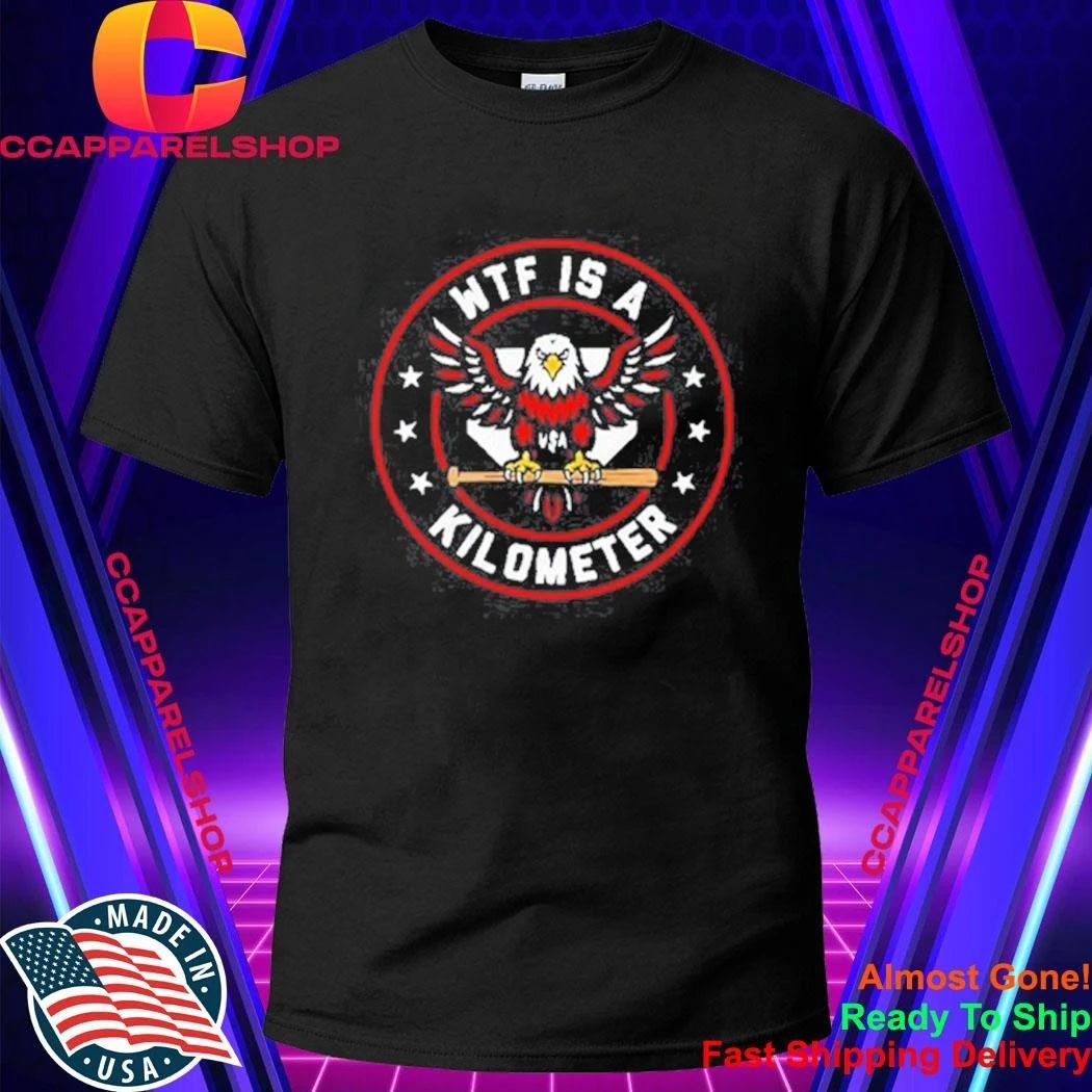 WTF Is a Kilometer Eagle - Adult & Kids T-Shirts, Sweatshirts & Hoodies apparel design preview 1