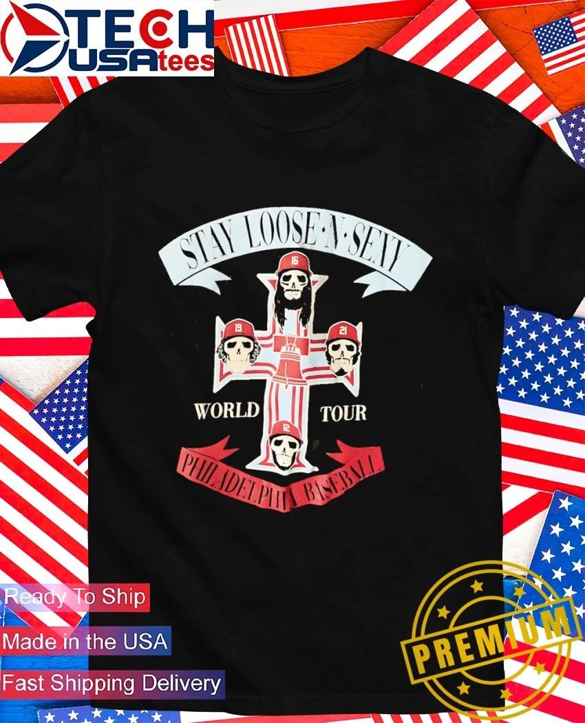 Stay Loose N Sexy Philadelphia Phillies Baseball - Adult & Kids T-Shirts, Sweatshirts & Hoodies apparel design preview 1