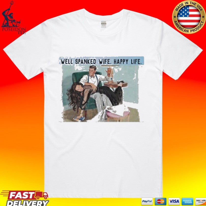 Well Spanked Wife Happy Life - Adult & Kids T-Shirts, Sweatshirts & Hoodies apparel design preview 1