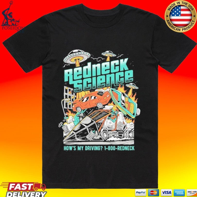 Westen Champlin Redneck Science How's My Driving - Adult & Kids T-Shirts, Sweatshirts & Hoodies apparel design preview 1